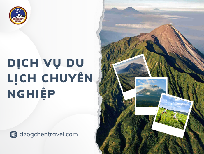 Dịch Vụ Du Lịch Chuyên Nghiệp Từ Dzogchen
