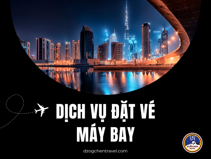 Dịch Vụ Đặt Vé Máy Bay tại dzogchen