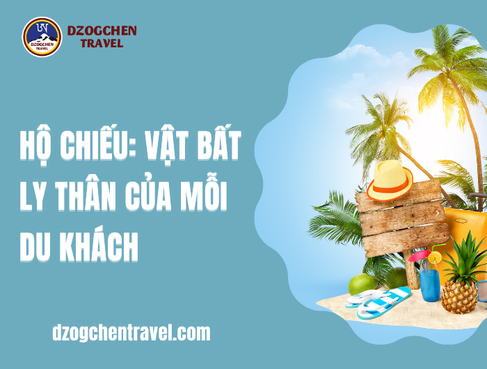 Hộ Chiếu: Vật Bất Ly Thân Của Mỗi Du Khách tại dzogchen