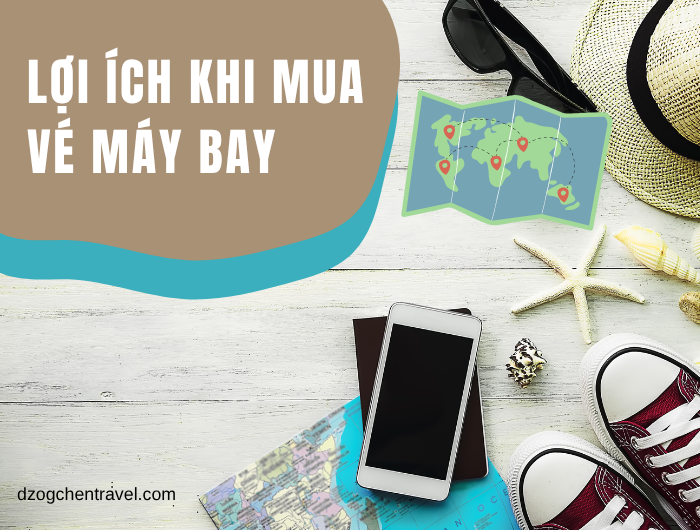 Lợi Ích Khi Mua Vé Máy Bay Qua Đại Toàn Thiện Dzogchen