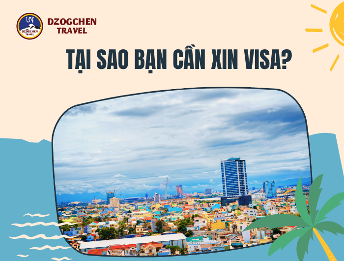Tại Sao Bạn Cần Xin Visa? tại dzogchen
