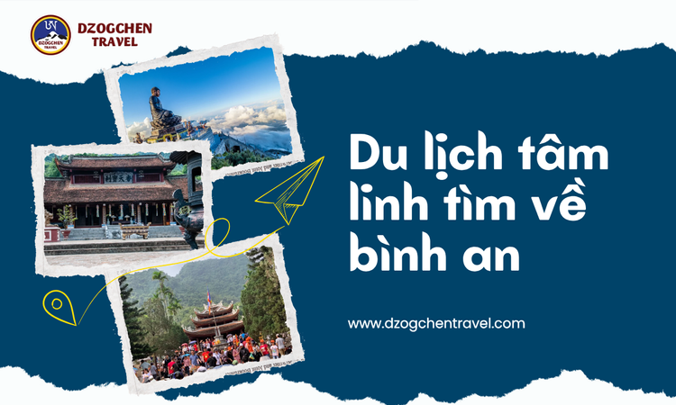 Du lịch tâm linh tìm về bình an tại Dzogchen