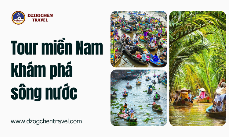 Tour Miền Nam Khám Phá Sông Nước tại dzogchen