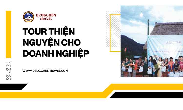 Tour Thiện Nguyện Cho Doanh Nghiệp tại Dzogchen